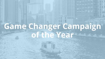 Skyline of Chicago with a light blue overlay and the text "game changer campaign of the year"